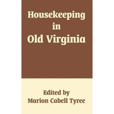 Housekeeping in Old Virginia