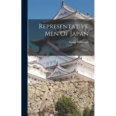 Representative Men Of Japan; Essays