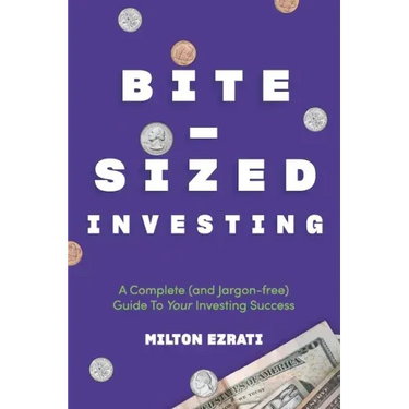 Bite-Sized Investing: A Complete (and Jargon-free) Guide To Your Investing Success