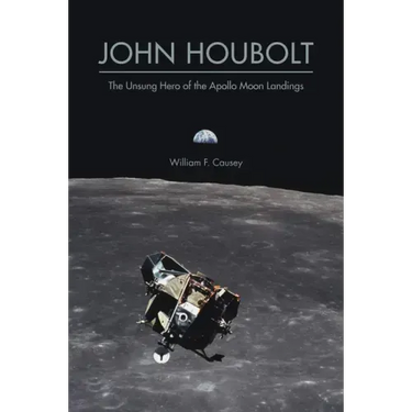 John Houbolt: The Unsung Hero of the Apollo Moon Landings