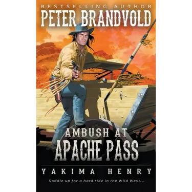 Ambush at Apache Pass: A Western Fiction Classic
