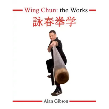 Wing Chun: The Works
