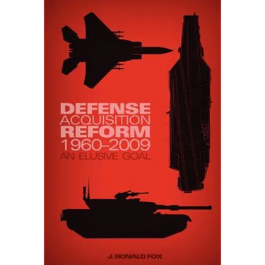 Defense Acquisition Reform, 1960-2009: An Elusive Goal