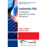 Leadership Talk: A Discourse Approach to Leader Emergence