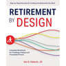 Retirement by Design: A Guided Workbook for Creating a Happy and Purposeful Future