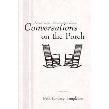 Conversations on the Porch: Ancient Voices-Contemporary Wisdom