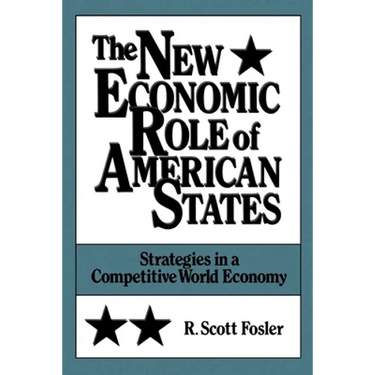 The New Economic Role of American States: Strategies in a Competitive World Economy