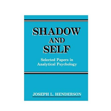 Shadow and Self: Selected Papers in Analytical Psychology