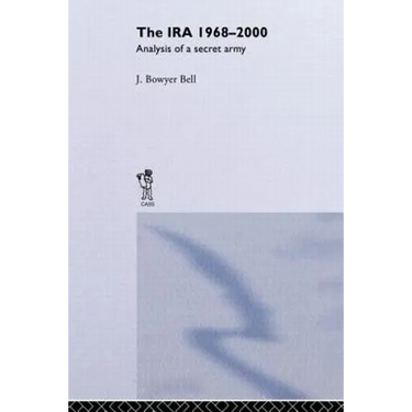 The IRA, 1968-2000: An Analysis of a Secret Army