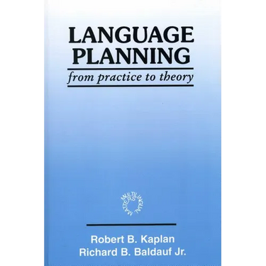 Language Planning: From Practice to Theory