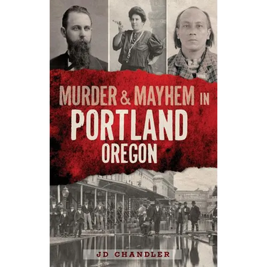 Murder & Mayhem in Portland, Oregon