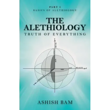 The Alethiology: Truth of Everything