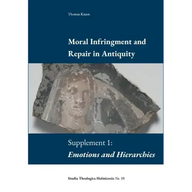 Moral Infringement and Repair in Antiquity: Supplement 1: Emotions and Hierarchies