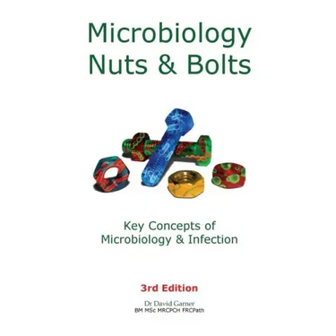 Microbiology Nuts & Bolts: Key Concepts of Microbiology & Infection