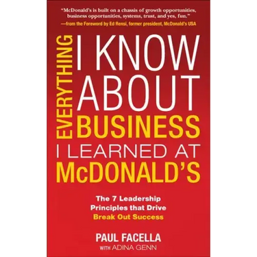 Everything I Know about Business I Learned at McDonalds