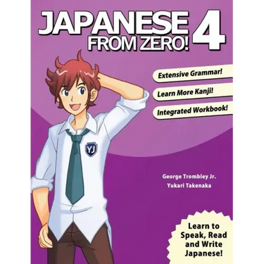 Japanese From Zero! 4: Proven Techniques to Learn Japanese for Students and Professionals