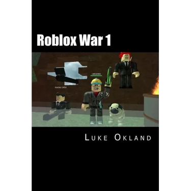 Roblox War 1: An Unofficial Novel