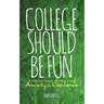 College should be fun: A helpful guide to move from anxiety to resilience