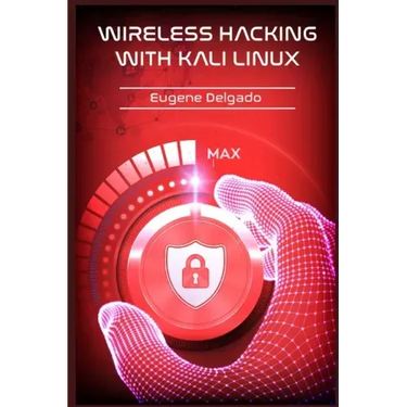 Wireless Hacking With Kali Linux: Begin to Learn Fast How to Hack any Wireless Networks With this Penetration Test and Implementation Guide (2022 Cras