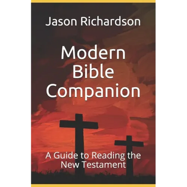 Modern Bible Companion: A Guide to Reading the New Testament
