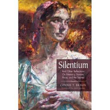 Silentium: And Other Reflections on Memory, Sorrow, Place, and the Sacred