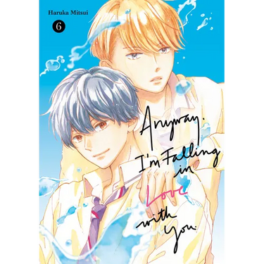 Anyway, I'm Falling in Love with You. 6