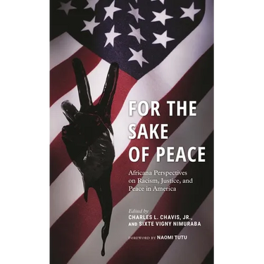 For the Sake of Peace: Africana Perspectives on Racism, Justice, and Peace in America