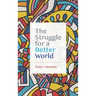 The Struggle for a Better World
