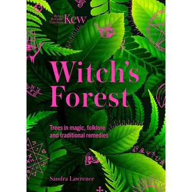 Witch's Forest: Trees in Magic, Folklore and Traditional Remedies