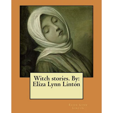 Witch stories. By: Eliza Lynn Linton