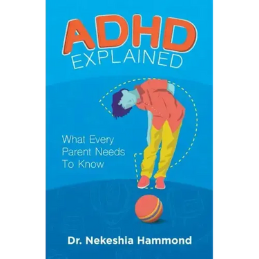 ADHD Explained: What Every Parent Needs to Know