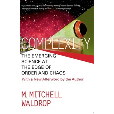 Complexity: The Emerging Science at the Edge of Order and Chaos