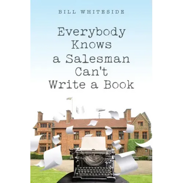 Everybody Knows a Salesman Can't Write a Book