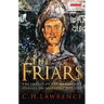 The Friars The Impact of the Mendicant Orders on Medieval Society