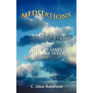 Meditations for the Six Days Of Holy Week