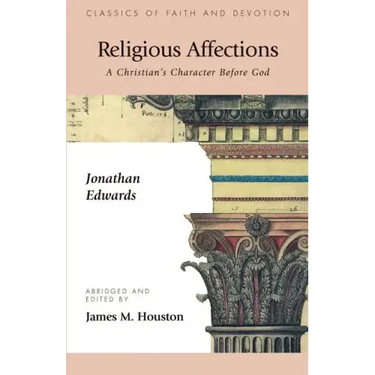 Religious Affections: A Christian's Character Before God
