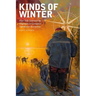 Kinds of Winter: Four Solo Journeys by Dogteam in Canada's Northwest Territories