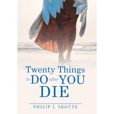Twenty Things to Do After You Die