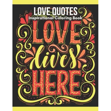 Love Quotes Inspirational Coloring Book: Turn your stress into success!