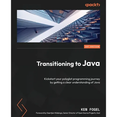 Transitioning to Java: Kickstart your polyglot programming journey by getting a clear understanding of Java
