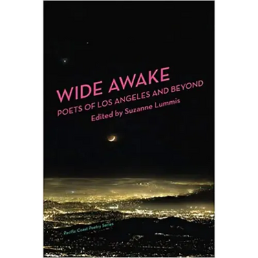 Wide Awake: Poets of Los Angeles and Beyond