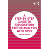 A Step-By-Step Guide to Exploratory Factor Analysis with SPSS