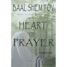 Baal Shem Tov Heart of Prayer: Treatise on Chassidic Supplication