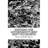 Exposing The Government's Best Kept UFO Secrets