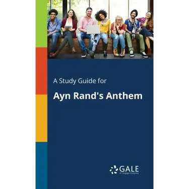 A Study Guide for Ayn Rand's Anthem