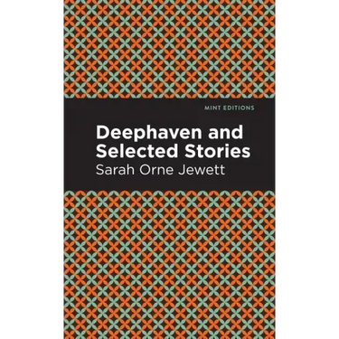 Deephaven and Selected Stories