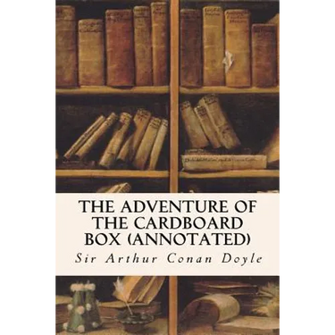 The Adventure of the Cardboard Box (annotated)