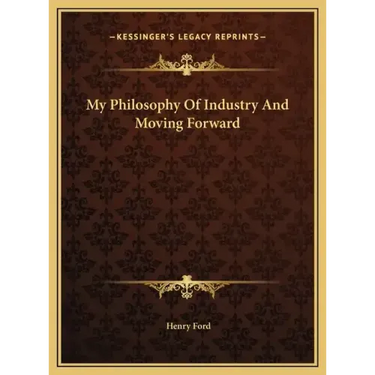 My Philosophy Of Industry And Moving Forward
