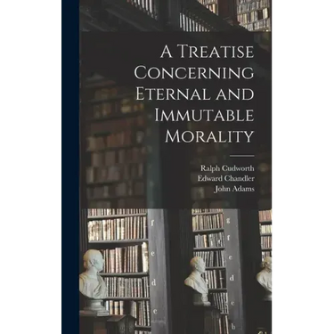 A Treatise Concerning Eternal and Immutable Morality