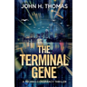 The Terminal Gene: A Techno-Conspiracy Thriller